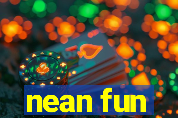 nean fun